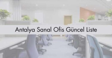 Antalya Sanal Ofis Güncel Liste