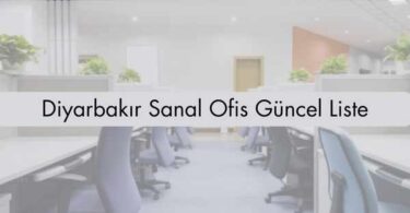 Diyarbakır Sanal Ofis Güncel Liste